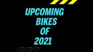 Upcoming Motorcycles Of 2021
